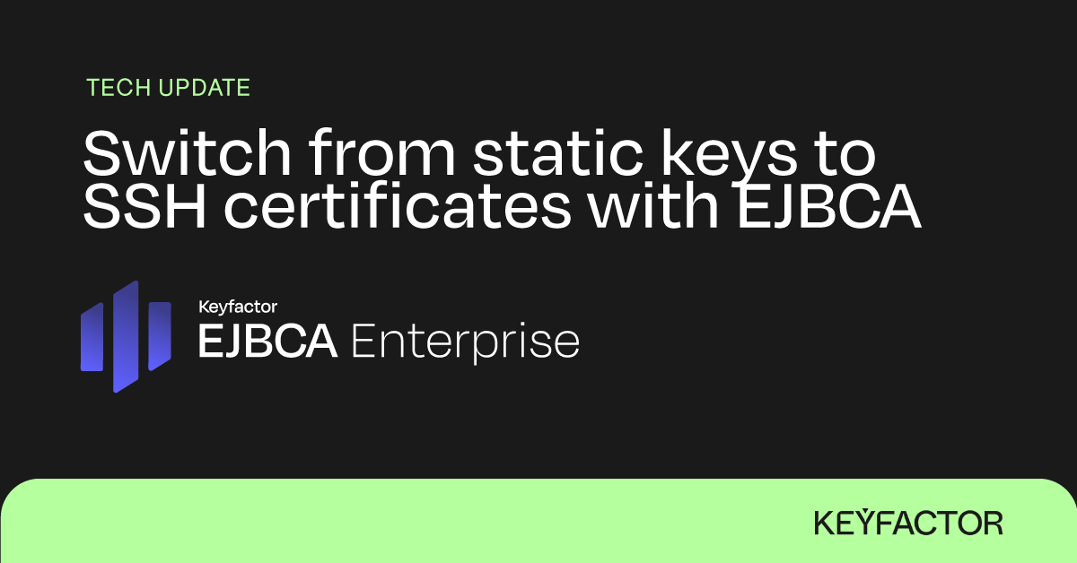 Switch from Static Keys to Dynamic SSH Certificates with EJBCA 8.0