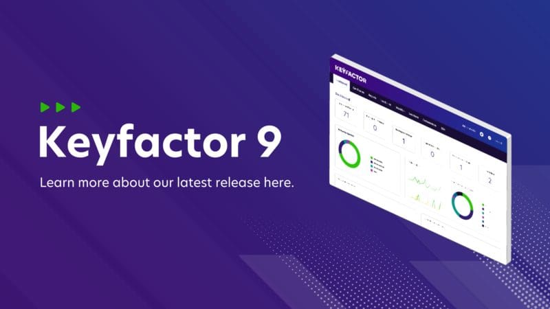 Keyfactor 9 is Here