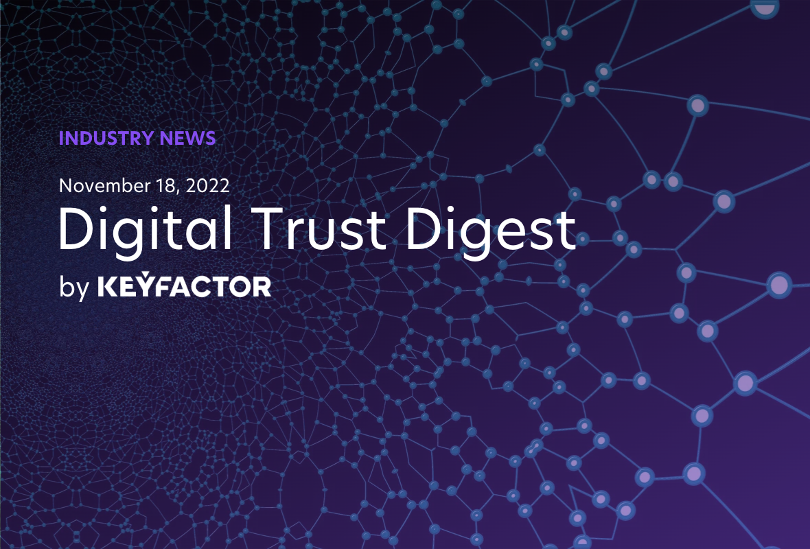 Digital Trust Digest: This Week’s Must-Know News (Nov. 14-18)