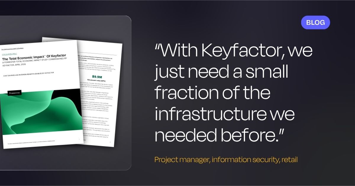 What Forrester Found When They Interviewed 5 Keyfactor Customers