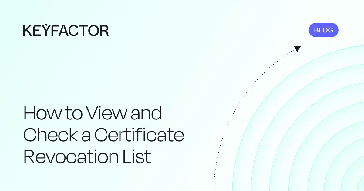 How to View and Check a Certificate Revocation List