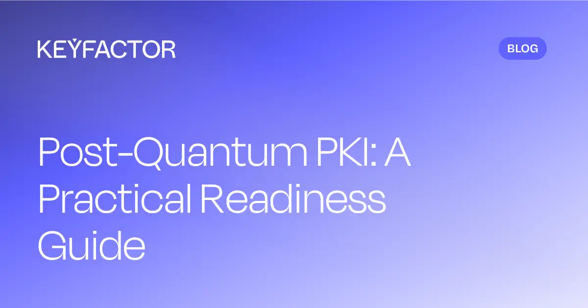 Post-Quantum PKI: A Practical Readiness Guide for Enterprise Security Teams