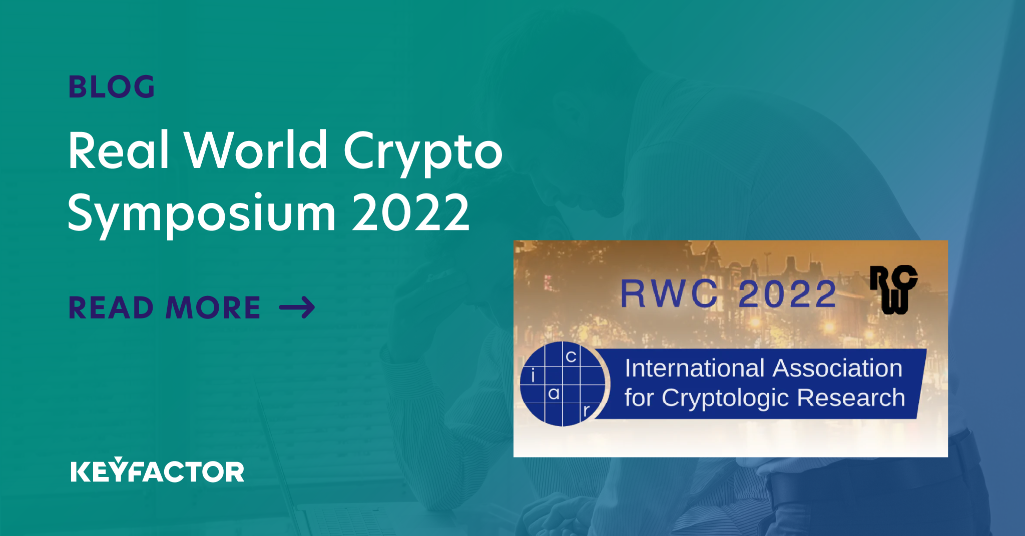 Three key takeaways from the Real World Crypto Symposium 2022