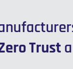 Manufacturers need to take a zero trust approach