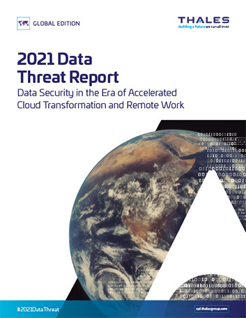 Top Trends in Data Security: Takeaways from the 2021 Thales Data Report