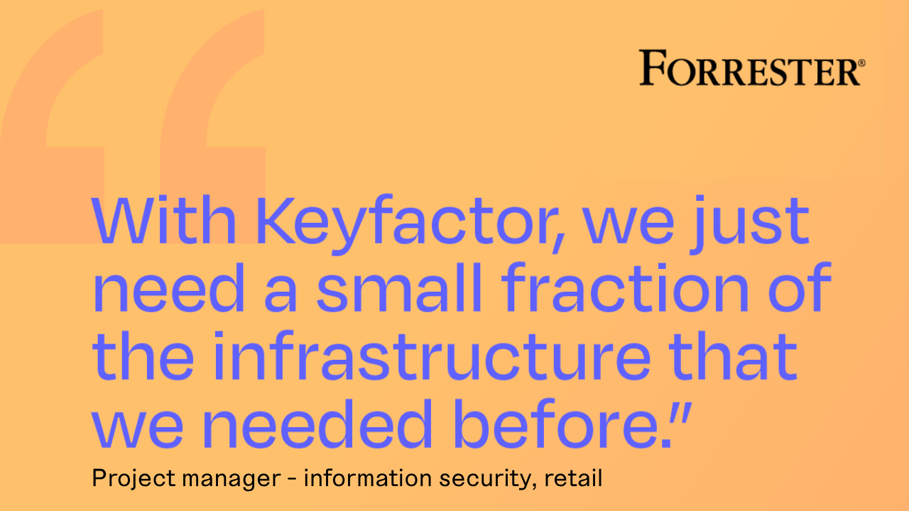 What Forrester Found When They Interviewed 5 Keyfactor Customers