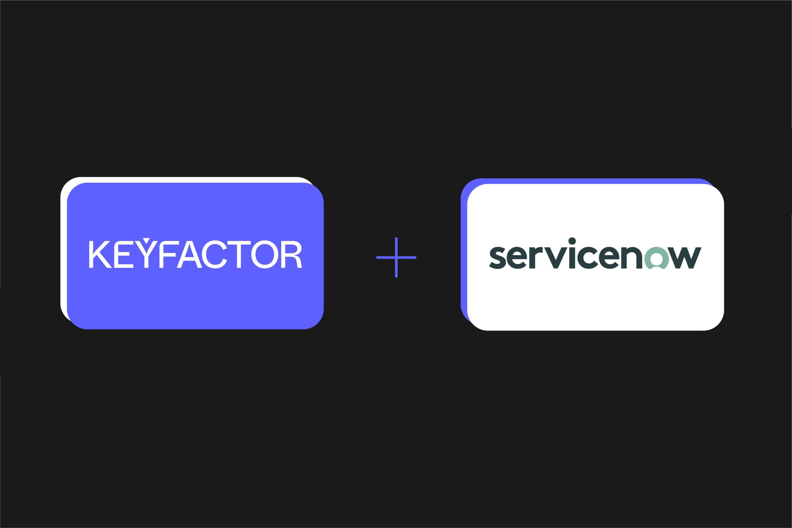 Keyfactor Simplifies Enterprise PKI & Certificate Management with New ServiceNow Integrations