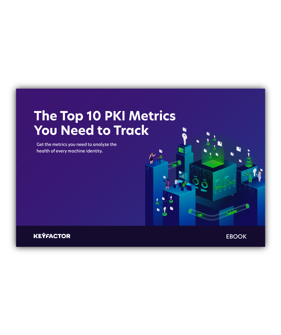 The Top 10 PKI Metrics You Need to Track
